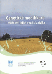 kniha Genetické modifikace - možnosti jejich využití a rizika, Ministerstvo životního prostředí České republiky 2008