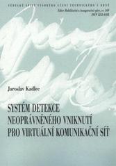 kniha Systém detekce neoprávněného vniknutí pro virtuální komunikační síť = Intrusion detection system for virtual automation network : zkrácená verze habilitační práce, VUTIUM 2010