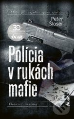 kniha Polícia v rukách mafie  Páchateľ neznámy , Ikar Bratislava 2020