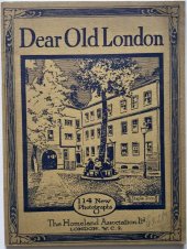 kniha Dear Old London 114 New Photographs, The Homeland Association Ltd. 1924