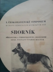 kniha I. Československé symposium o německých ovčáckých psů Sborník přednášek a vyhodnocení IV. celostátní spec. výstavy v Pardubicíchy , Neuvedeno 1969