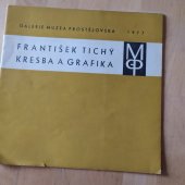 kniha František Tichý kresba a grafika, Galerie muzea Prostějovska 1977