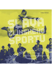 kniha Sláva zlínského sportu, Muzeum jihovýchodní Moravy 2011