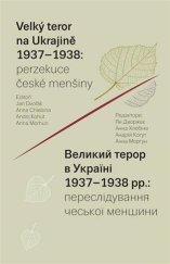 kniha Velký teror na Ukrajině 1937-1938 perzekuce české menšiny, Academia 2024