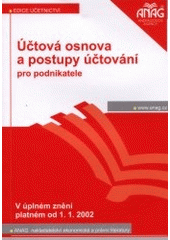 kniha Účtová osnova a postupy účtování pro podnikatele v úplném znění platném od 1.1.2002, Anag 2001