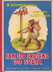 kniha Jak šlo Srdíčko do světa, Jos. R. Vilímek 