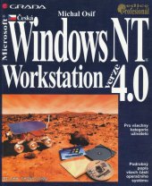 kniha Microsoft Česká Windows NT Workstation verze 4.0 [podrobný popis všech částí operačního systému pro všechny kategorie uživatelů], Grada 1998