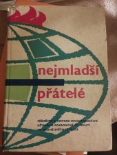 kniha Nejmladší přátelé příspěvek k historii mezin. dětského pokrokového hnutí po druhé světové válce, Mladá fronta 1975