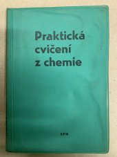 kniha Praktická cvičení z chemie pro 1. ročník středních zdravotnických škol Stud. obory: zdravotní sestra, dětská sestra, ženská sestra, rehabilitační pracovník, SPN 1967