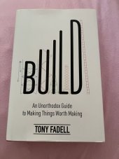 kniha Build An Unorthodox Guide to Making Things Worth Making, HarperCollins 2022