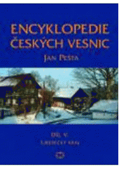 kniha Encyklopedie českých vesnic - Díl V. Díl V., - Liberecký kraj - severní Čechy - Liberecký kraj - severní Čechy, Libri 2011