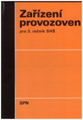 kniha Zařízení provozoven pro 3. ročník středních hotelových škol, studijní obor provoz hotelů a společného stravování, Státní pedagogické nakladatelství 1990