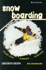 kniha Snowboarding alpská jízda, freestyle, freeriding, Grada 2002