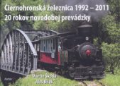 kniha Čiernohronská železnica 1992 - 2011 20 rokov nobodobej prevádzky, Aurius 2012