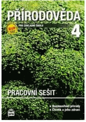 kniha Přírodověda 4 člověk a jeho svět : pro 4. ročník základní školy, SPN 2010