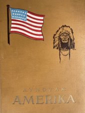 kniha Amerika dnešní i minulé doby a život našich krajanů ve Spoj. Státech Filmové obrazy z cest po Novém světě, A.V. Novák 1925