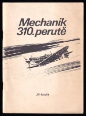 kniha Mechanik 310. perutě Poldi Kladno , Poldi Kladno podnikové muzeum 1989