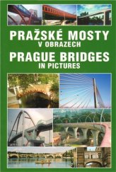 kniha Pražské mosty v obrazech = Prague bridges in pictures, Brnokonsult 2008