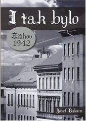 kniha I tak bylo Žižkov 1942, Ottovo nakladatelství 2011