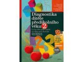 kniha Diagnostika dítěte předškolního věku, 2. díl Co by dítě mělo umět od 3 do 6 let, Edika 2022