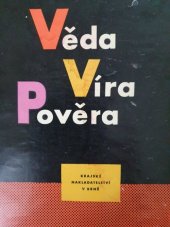 kniha Věda, víra, pověra Sborník referátů a diskusních příspěvků z konferencí lék. fak. Univ. J.E. Purkyně v Brně v letech 1960 a 1961, Krajské nakladatelství 1961