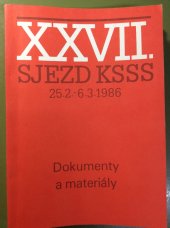 kniha XXVII. sjezd Komunistické strany Sovětského svazu politická zpráva Ústředního výboru KSSS ... přednesená generálním tajemníkem ÚV KSSS soudruhem Michailem Sergejevičem Gorbačovem dne 25. února 1986 : pozdravný projev generálního tajemníka ÚV KSČ soudruha Gustáva Husáka dne 26. února 1986, Svoboda 1986