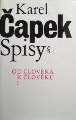 kniha Spisy Karla Čapka sv. 14 - Od člověka k člověku I, Československý spisovatel 1988