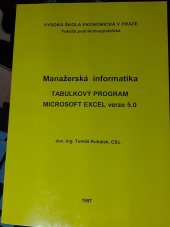 kniha Tabulkový program Microsoft Excel - verze 5.0 Manažerská informatika, Vysoká škola ekonomická 1995