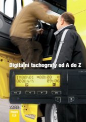 kniha Digitální tachografy od A do Z, Vogel 2008