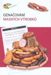 kniha Označování masných výrobků, Sdružení českých spotřebitelů 2010