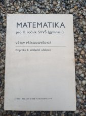 kniha Matematika pro II. ročník SVVŠ (gymnasií) - větev přírodovědná doplněk k základní učebnici, Státní pedagogické nakladatelství 1970