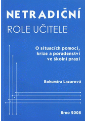 kniha Netradiční role učitele o situacích pomoci, krize a poradenství ve školní praxi, Paido 2008