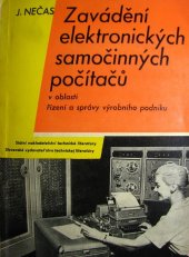 kniha Zavádění elektronických samočinných počítačů v oblasti řízení a správy výrobního podniku Určeno ved. hosp. pracovníkům v podnicích i nadpodnikových orgánech, SNTL 1961