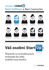 kniha Váš osobní StartUp Připravte se na budoucnost, investujte do sebe, změňte svou kariéru, BizBooks 2013
