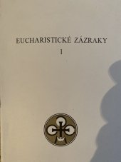 kniha EUCHARISTICKÉ ZÁZRAKY  1, Neznámý 1990