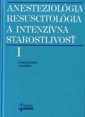 kniha Anesteziológia, resuscitológia a intenzívna starostlivosť I. diel, Osveta 1992