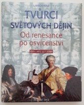 kniha Tvůrci světových dějin od renesance po osvícení Od r. 1492 do r. 1789, Mladé letá 2003