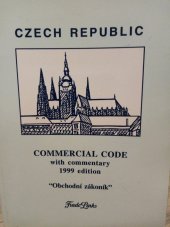 kniha Commercial code = Obchodní zákoník : Act No. 513/1991 Coll. as subsequently amended, Trade Links 1999