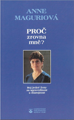 kniha Proč zrovna mně? boj jedné ženy za spravedlnost a důstojnost, Karmelitánské nakladatelství 1997