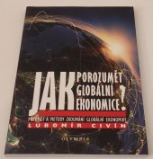 kniha Jak porozumět globální ekonomice? Předmět a metody zkoumání globální ekonomiky , Olympia 2018