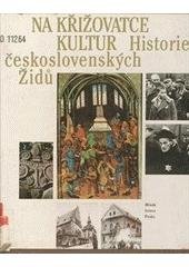 kniha Na křižovatce kultur historie československých Židů, Mladá fronta 1992