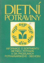 kniha Dietní potraviny inf. o sortimentu dietních potravin a Dia prodejnách Potrav. obchodu, Pramen 1987
