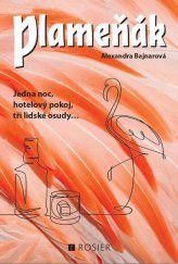 kniha Plameňák Jedna noc, hotelový pokoj, tři lidské osudy, Rosier 2022