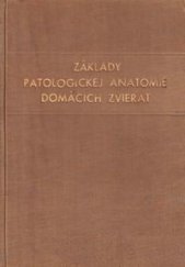 kniha Základy patologickej anatomie domácich zvierat, Vydavateľstvo Slovenskej akadémie vied 1954