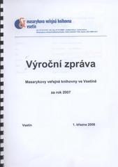 kniha Výroční zpráva Masarykovy veřejné knihovny ve Vsetíně za rok 2007, Masarykova veřejná knihovna Vsetín 2008