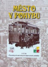 kniha Město v pohybu 110 let Plzeňských městských dopravních podniků, Starý most 2009