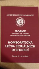 kniha Homeopatická léčba sexuálních dysfunkcí Sborník přednášek z X. ročník homeopatických kazuistik, Alexandr N. Fesik - Akademie klasické homeopatie 2022