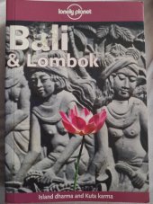 kniha Bali & Lombok Island dharma and Kuta karma, Lonely Planet 1999