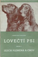 kniha Lovečtí psi. [Kniha I], - Jejich plemena a chov, Novina 1942