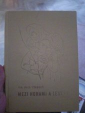 kniha Mezi horami a lesy Díl I. - Slunečnice - (kronika mládí)., Česká grafická Unie 1935